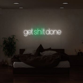 Get Sht Done V1 Neon Sign