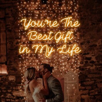 Youre The Best Gift Of My Life Neon Sign