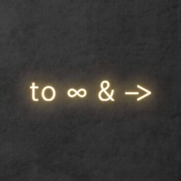 &#39;To Infinity and Beyond&#39; Neon Sign