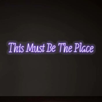 This Must Be The Place Neon Light