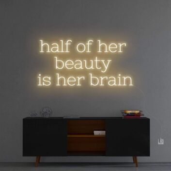 Half of her beauty&#39; neon sign
