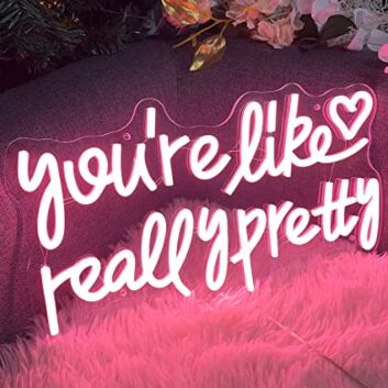 Led You&#039;re Like Really Pretty Neon Sign For Home