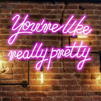 You're Like Really Pretty Neon Lights Signs With Dimmer