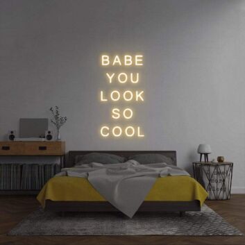 Babe you look so cool neon sign