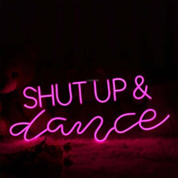 Shut Up And Dance Neon Sign