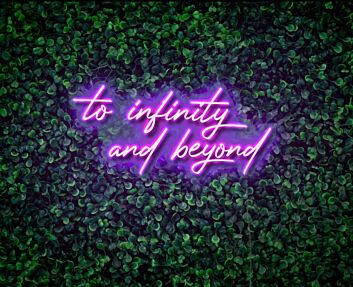To Infinity &amp; Beyond LED Neon Sign
