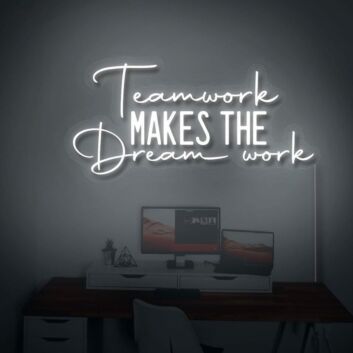 Teamwork Makes The Dreamwork LED Neon Sign