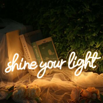 Shine Your Light Neon Sign