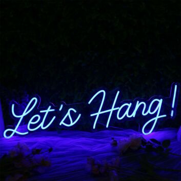 Let's Hang Blue Neon Sign