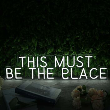 This Must Be The Place White Neon Sign