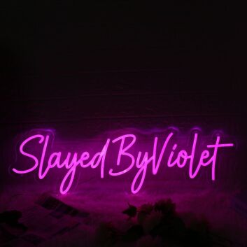 Slayed By violet Pink Neon Sign