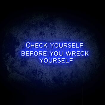 Check Yourself Before You Kill Yourself LED Neon Sign