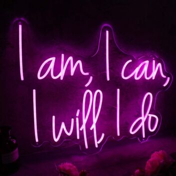 I Am I Can I Will I Do Pink Neon Sign