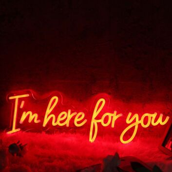 I&#039;m Here For You Red Neon Sign