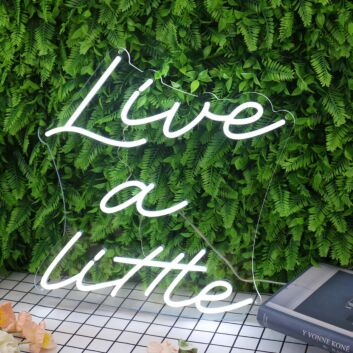 Live A Little White Neon Sign