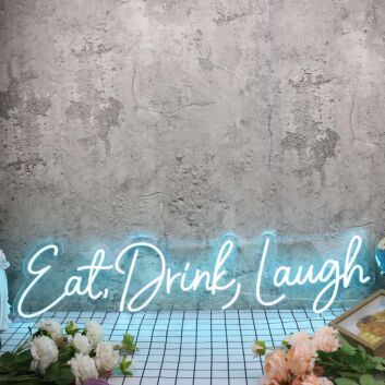 Eat Drink Laugh Blue Neon Sign