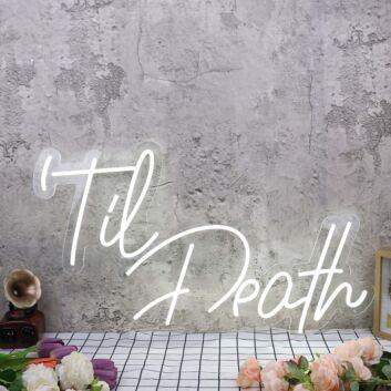 Til Death White Custom Neon Sign