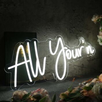 All Yourn White Neon Sign