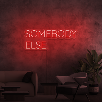 Somebody Else Neon Signs