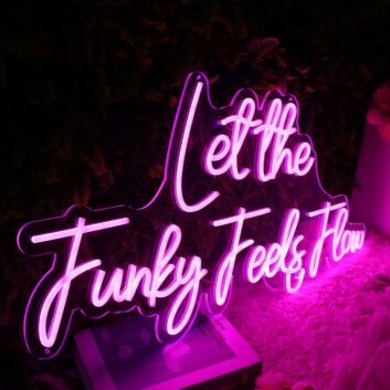 Let The Funky Feels Flow Pink Neon Sign