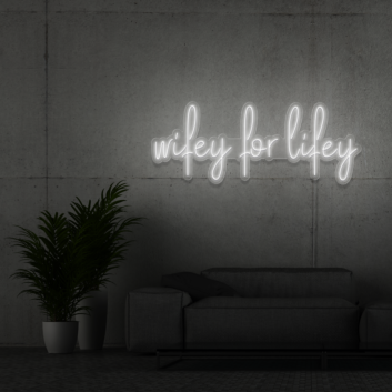 Wife for lifey neon sign