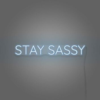 Stay Sassy Neon Sign Aesthetic For Room