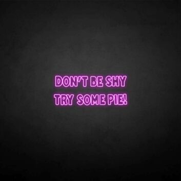 Don&#39;t be shy, try some cake&#39; neon sign