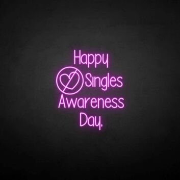 Happy Singles Awareness Day Neon Sign