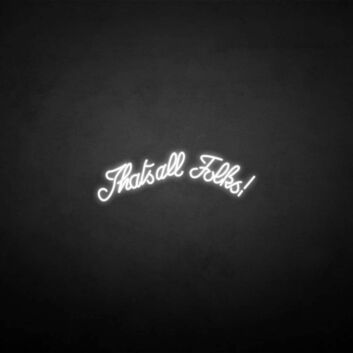 That&#39;s all folks&#39; neon sign