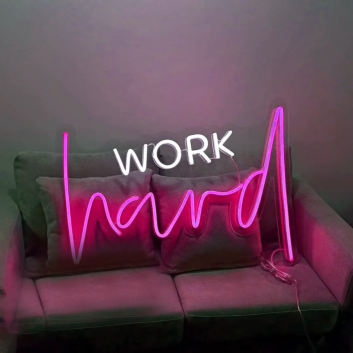 &#39;Work hard&#39; neon sign