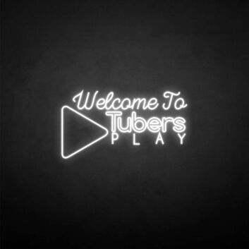 &#39;Welcome to Tubers Play&#39; neon sign