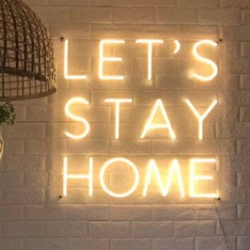 LET&#39;S STAY HOME neon sign