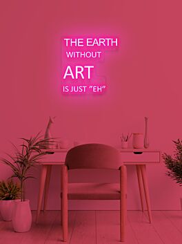 The earth without... Neon Reminder of Environmental Care