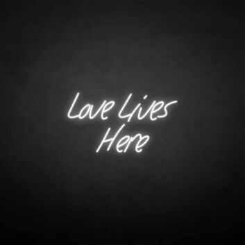 &#39;Love Lives Here&#39; neon sign