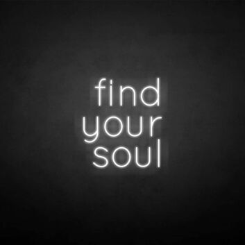 &#39;Find your soul&#39; neon sign
