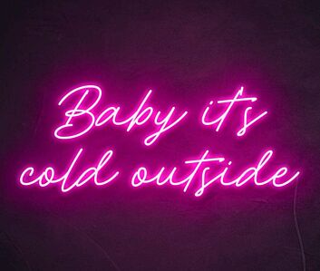 Baby It's Cold Outside Warm Up Your Space with Cozy Neon