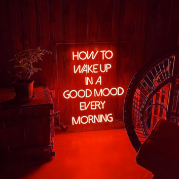 Rise and Shine How to Wake Up in Good Mood Every Morning Neon Sign