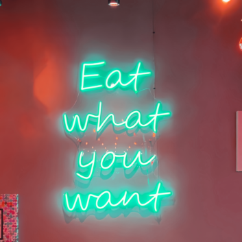 Eat What You Want Neon Sign: Indulge in Your Favorites