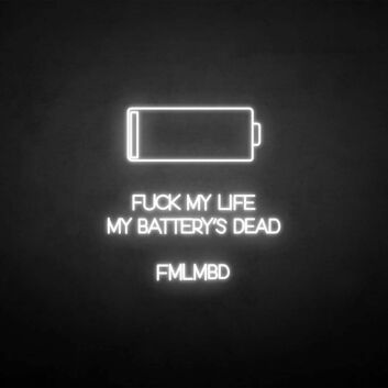&#39;Fxxk my life&#39; neon sign