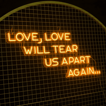 Love Will Tear Us Apart Again Neon Sign: Embrace the Bittersweet Symphony
