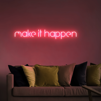 Make It Happen Neon Art Sign: Illuminate Your Dreams into Reality