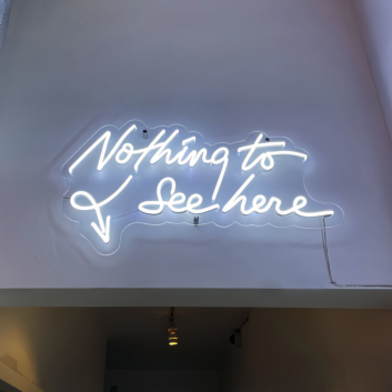 Nothing to See Here: Neon Sign for Chill Spaces