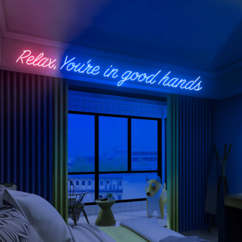 Relax and Unwind: You&#039;re in Good Hands with Our Neon Sign!