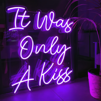 It Was Only A Kiss Neon Sign - Add Some Glow to Your Memories