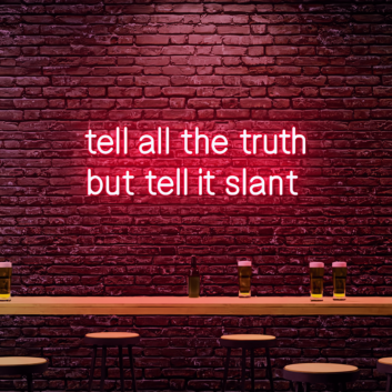 Tell All The Truth But Tell It Slant Neon: Illuminate Your Space with Subtle Honesty