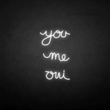 &#39;You me oui&#39; neon sign