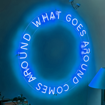 What Goes Around Comes Around Neon Sign: Embrace the Cycle with Neon