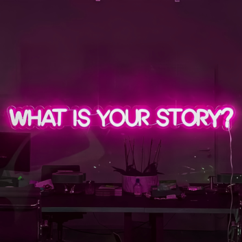 What is Your Story Neon Sign: Let Your Narrative Shine in Neon