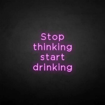 &#39;Stop thinking&#39; neon sign