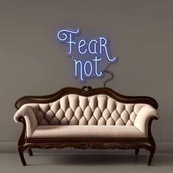 Fear Not Led Neon